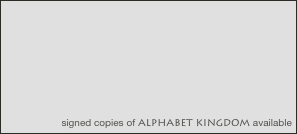        signed copies of alphabet kingdom available